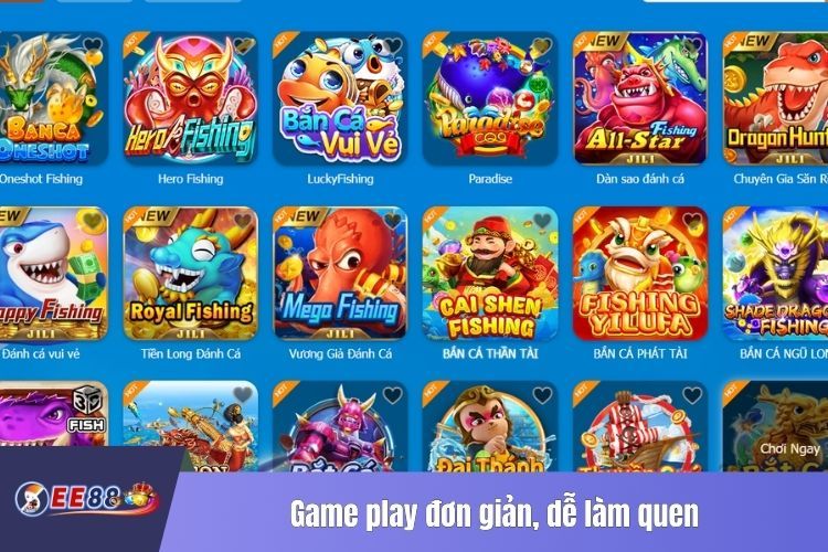 Game play đơn giản, dễ làm quen