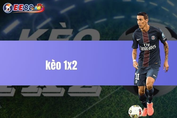 Kèo 1x2 - Những Kinh Nghiệm Đọc Kèo Bất Bại Cho Cao Thủ