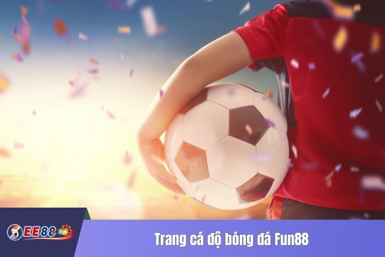 Trang cá độ bóng đá Fun88