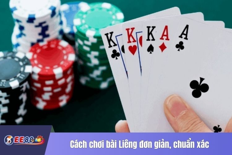 Cách chơi bài Liêng đơn giản, chuẩn xác