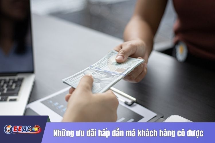 Những ưu đãi hấp dẫn mà khách hàng có được khi nạp tiền EE88