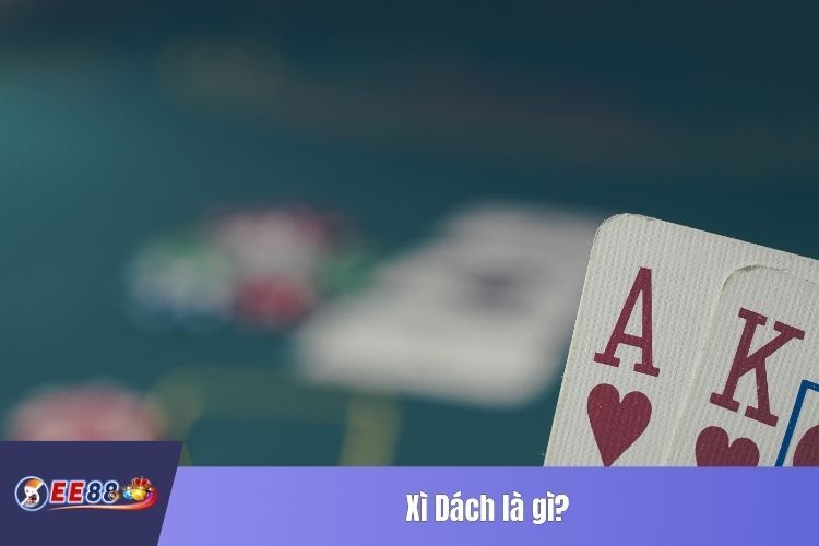 Xì Dách là gì?